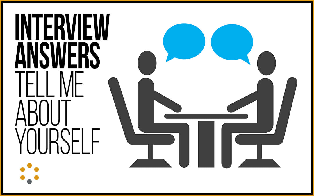 Interview Answers Tell Me About Yourself Agilec