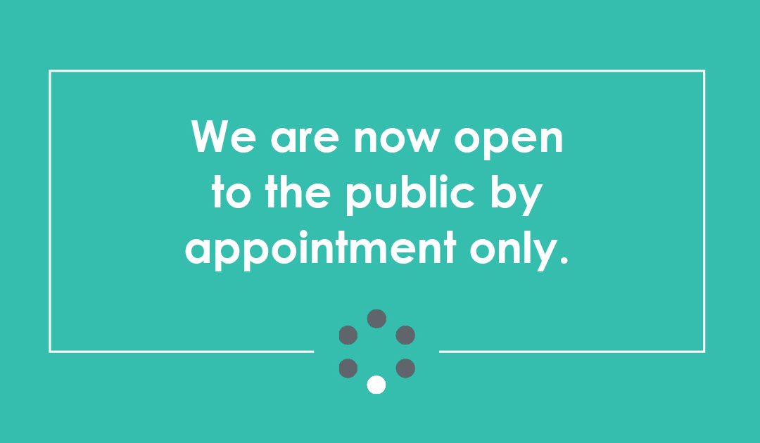 We Are Now Open To The Public By Appointment Only